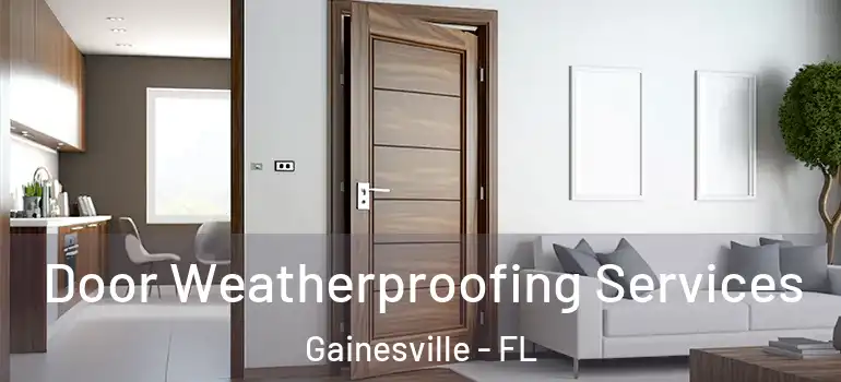  Door Weatherproofing Services Gainesville - FL