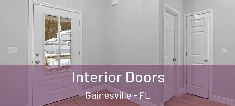  Interior Doors Gainesville - FL